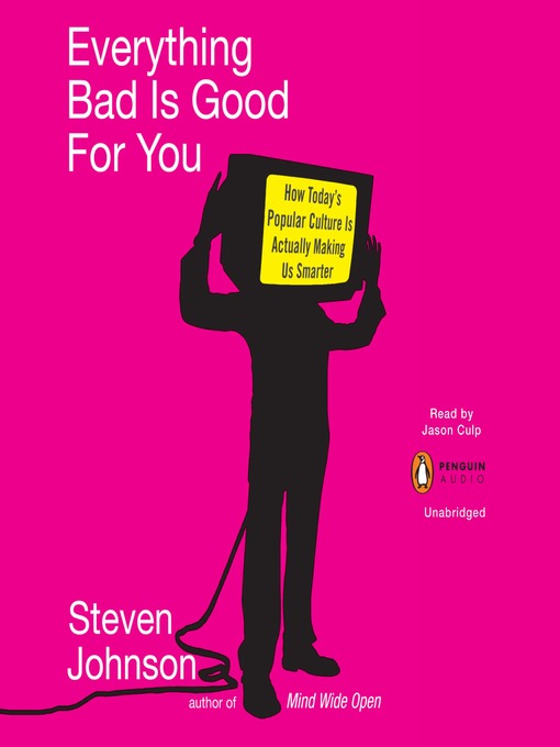 Title details for Everything Bad is Good for You by Steven Johnson - Available